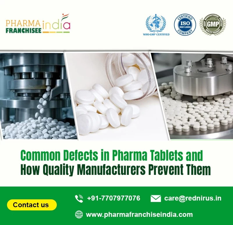 Common Defects in Pharma Tablets and How Quality Manufacturers Prevent Them