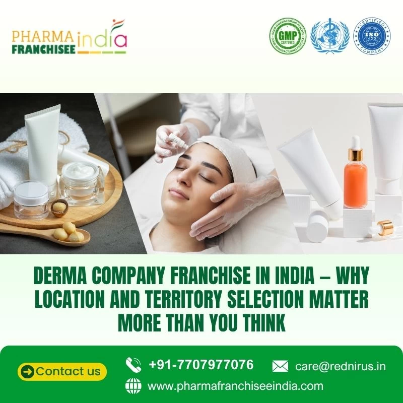 Derma Company Franchise in India — Why Location and Territory Selection Matter More Than You Think